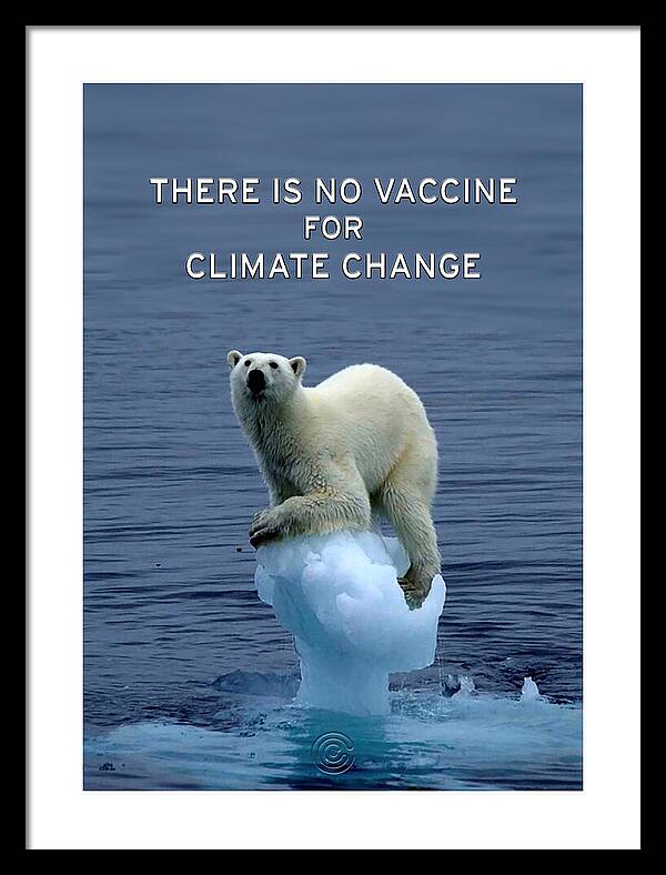 No Vaccine for Climate Change 1 - Framed Print