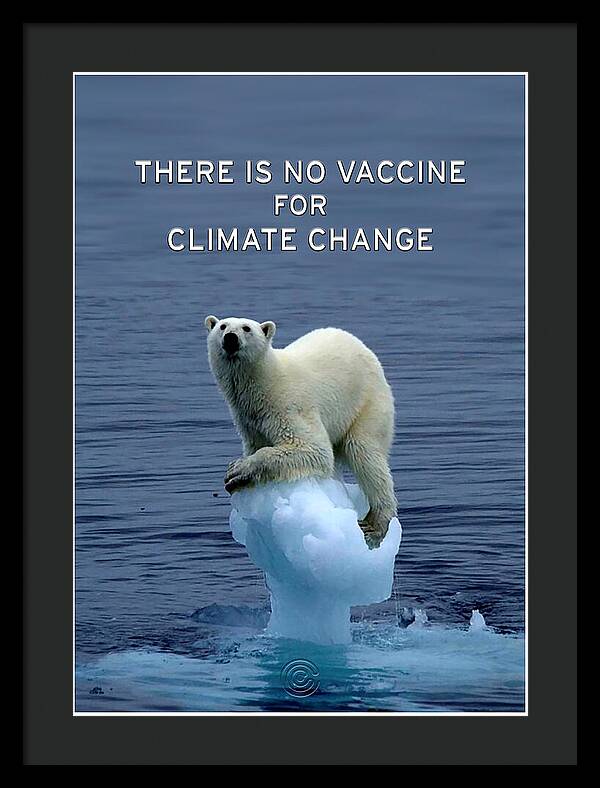 No Vaccine for Climate Change 1 - Framed Print