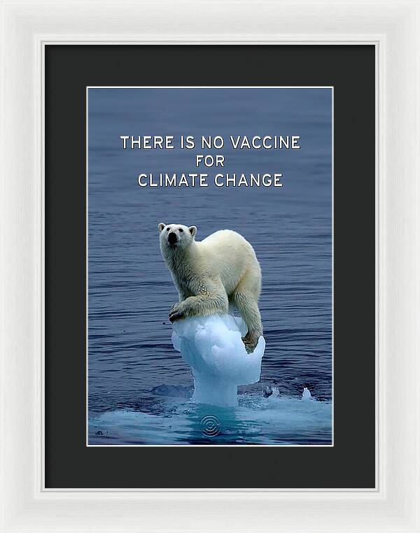 No Vaccine for Climate Change 1 - Framed Print