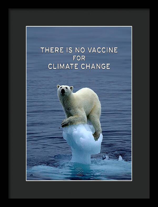 No Vaccine for Climate Change 1 - Framed Print