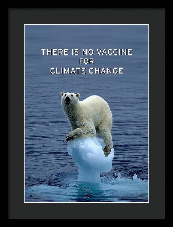 No Vaccine for Climate Change 1 - Framed Print