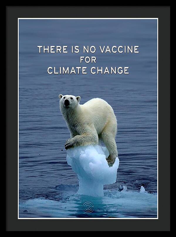 No Vaccine for Climate Change 1 - Framed Print