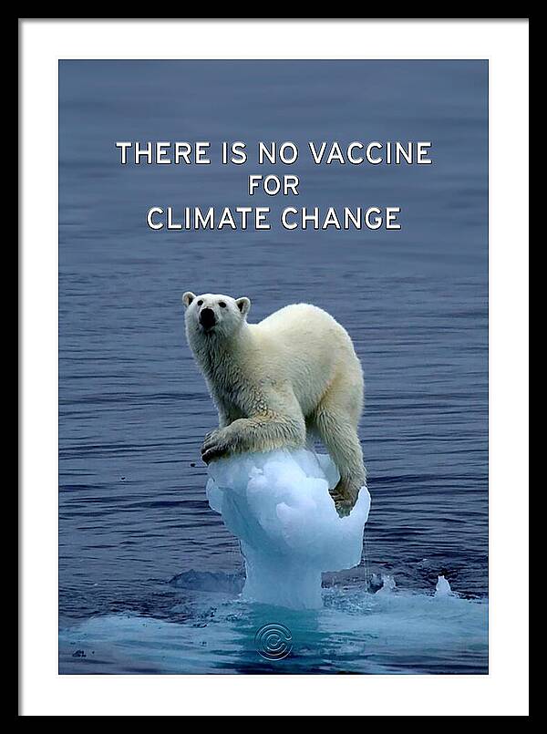 No Vaccine for Climate Change 1 - Framed Print