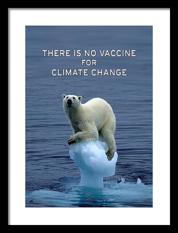 No Vaccine for Climate Change 1 - Framed Print