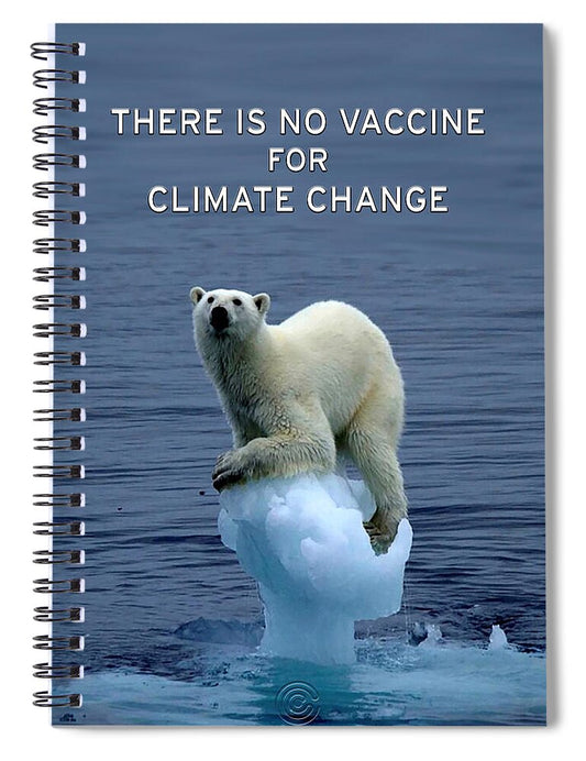 No Vaccine for Climate Change 1 - Spiral Notebook