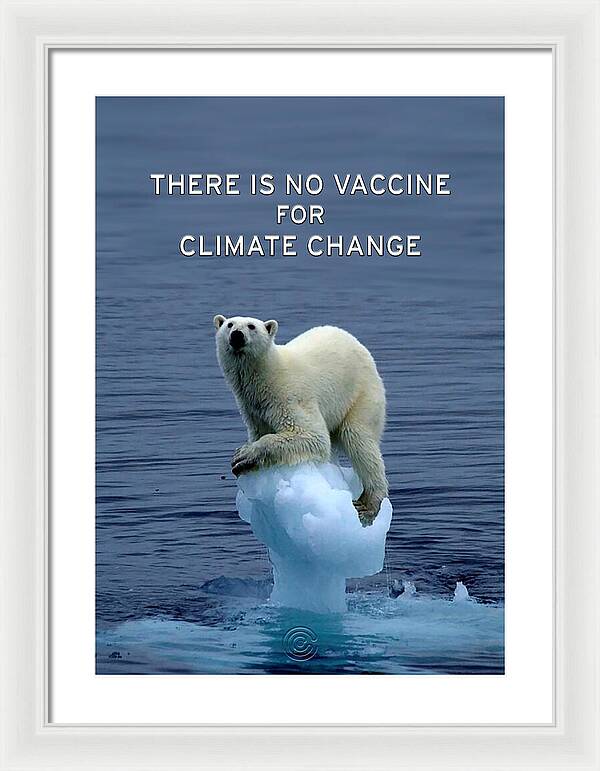 No Vaccine for Climate Change 1 - Framed Print