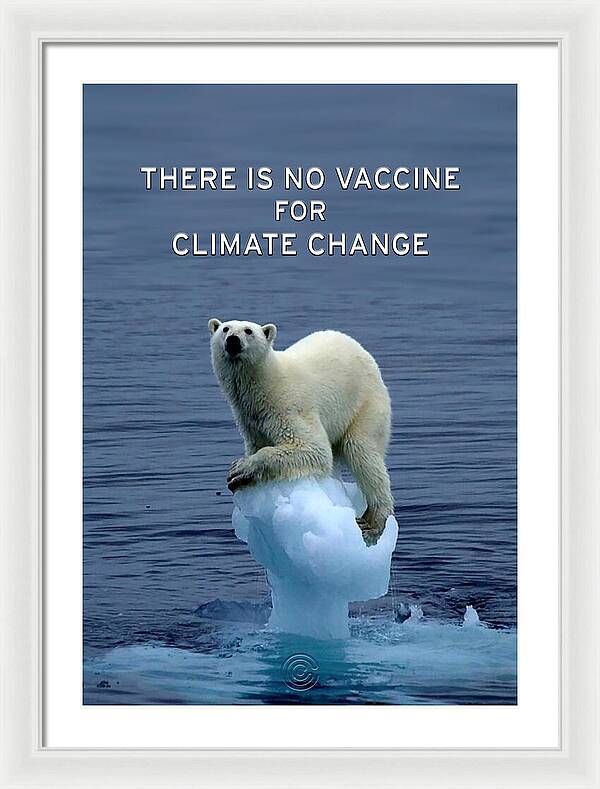 No Vaccine for Climate Change 1 - Framed Print