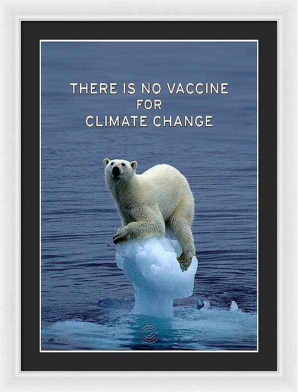 No Vaccine for Climate Change 1 - Framed Print
