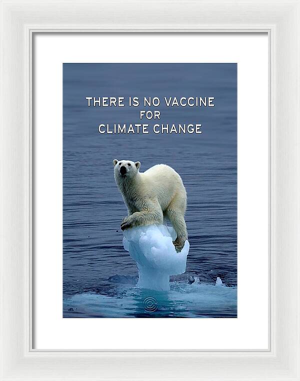 No Vaccine for Climate Change 1 - Framed Print