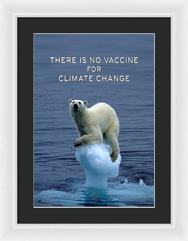 No Vaccine for Climate Change 1 - Framed Print