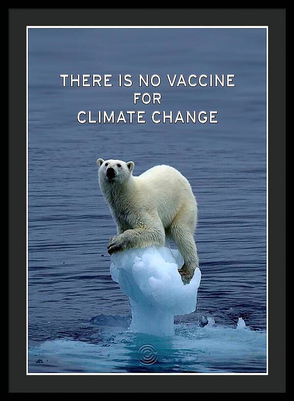 No Vaccine for Climate Change 1 - Framed Print