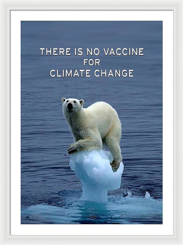 No Vaccine for Climate Change 1 - Framed Print