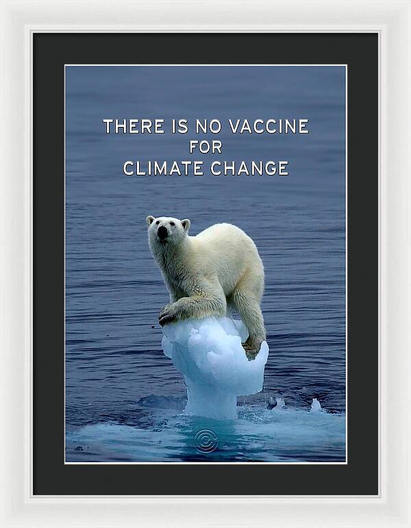 No Vaccine for Climate Change 1 - Framed Print