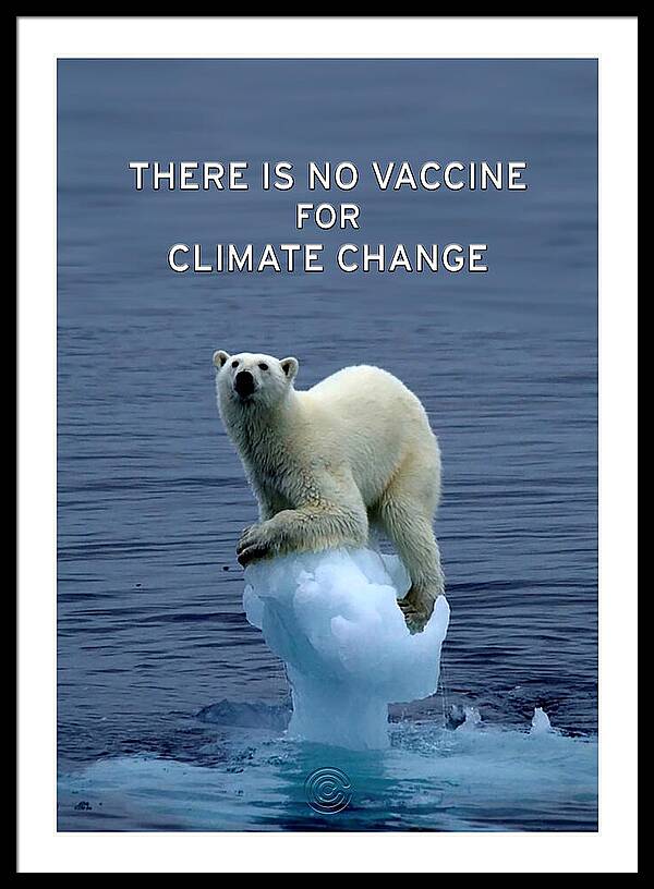 No Vaccine for Climate Change 1 - Framed Print